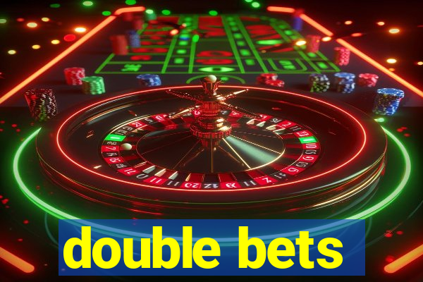 double bets